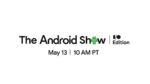 Everything Google announced at The Android Show Everything Google announced at The Android Show