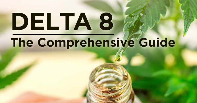 Delta 8: The Comprehensive Guide